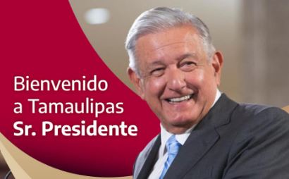 AMLO, !!Bienvenido a Tamaulipas!!