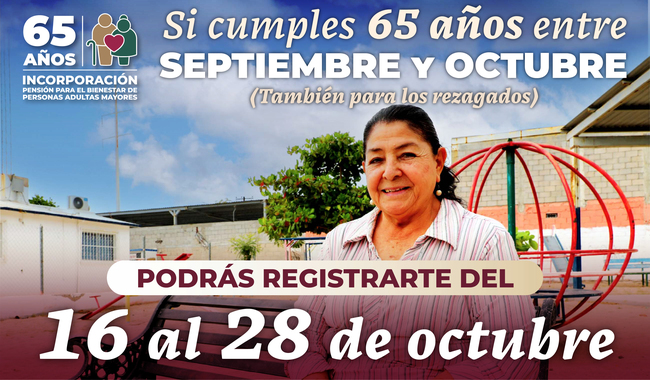 Del 16 al 28 de octubre, registro a la pensión de adultos mayores a quienes cumplen 65 años en septiembre y octubre